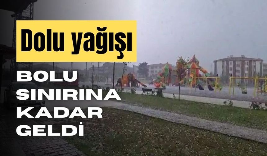 Yağışlı hava Düzce'ye ulaştı, kent merkezinde dolu etkili oldu