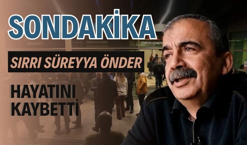 Sırrı Süreyya Önder hayatını kaybetti