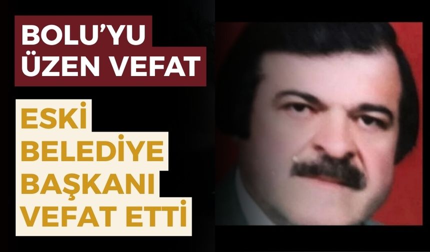 Dörtdivan’ın Eski Belediye Başkanı Hayatını Kaybetti