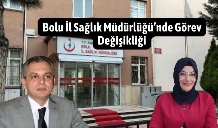 Bolu İl Sağlık Müdürlüğü’nde Görev Değişikliği