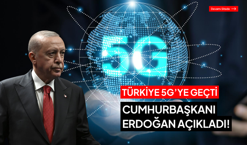 Türkiye, 5G teknolojisine geçti