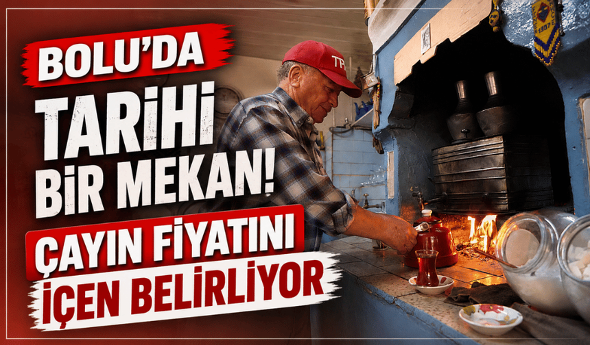 Bolu'daki mekanda, çayın fiyatını içen belirliyor