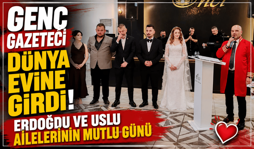 Erdoğdu ve Uslu ailelerinin mutlu günü