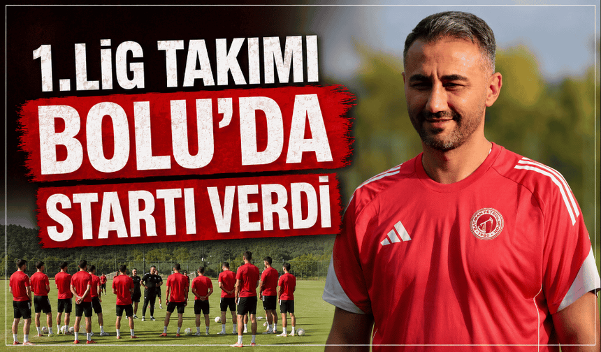 1.lig takımı Bolu’da startı verdi