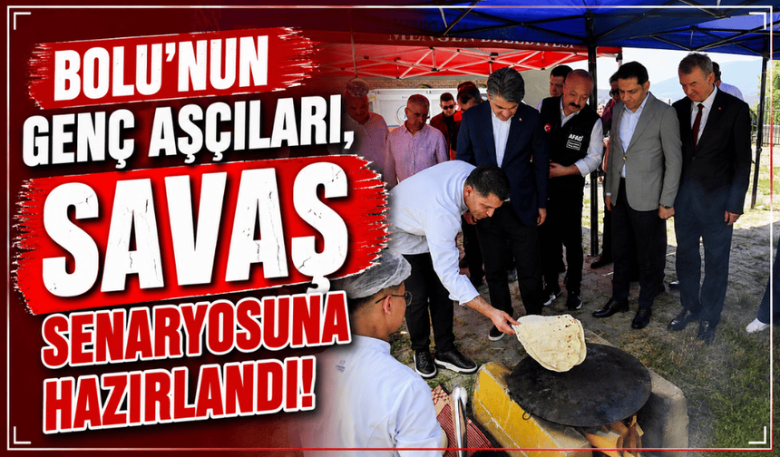 Bolu'da savaş ve sahra mutfağı tatbikatı yapıldı