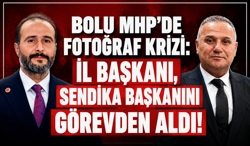 Bolu’da il başkanı, sendika başkanını görevden aldığını açıkladı!