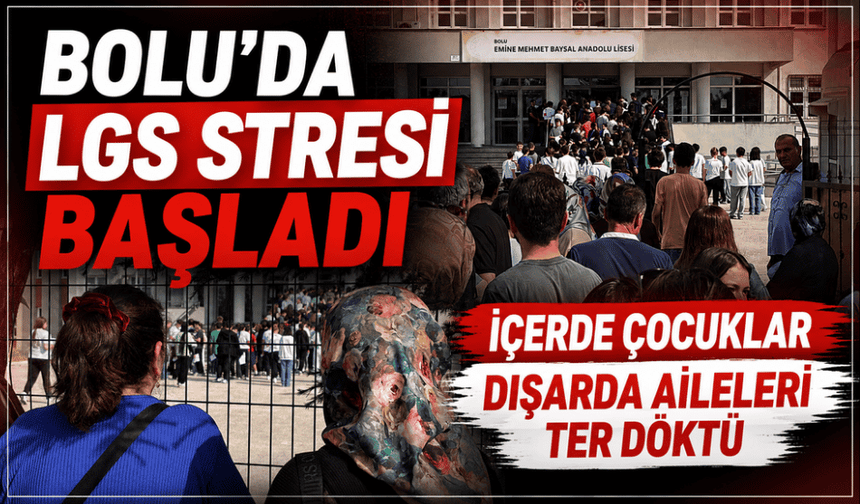 Bolu'da 3 bin 154 öğrenci LGS'de ter döktü