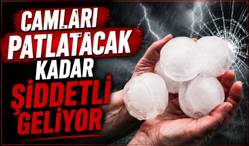 Camları patlatacak kadar şiddetli geliyor
