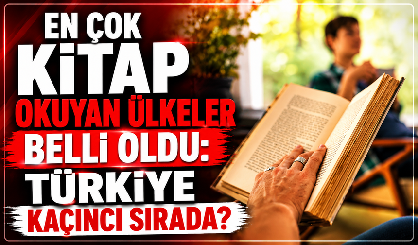 En çok kitap okuyan ülkeler belli oldu: Türkiye kaçıncı sırada?