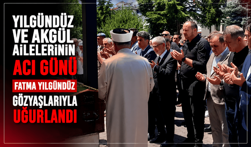 Fatma Yılgündüz gözyaşlarıyla uğurlandı