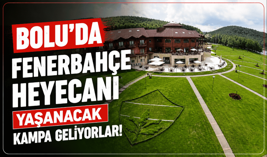 Fenerbahçe'nin kamp adresi belli oldu