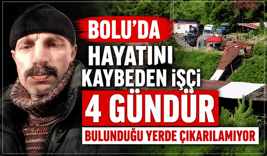 Hayatını kaybeden işçiyi çıkarma çalışmaları 4 gündür sürüyor