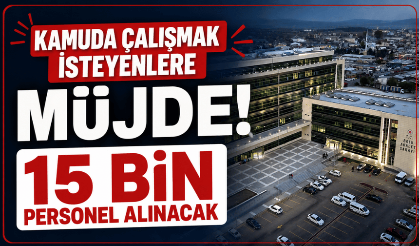 Adalet Bakanlığı'ndan 15 bin kişilik personel alımı