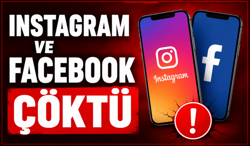 Instagram ve Facebook çöktü