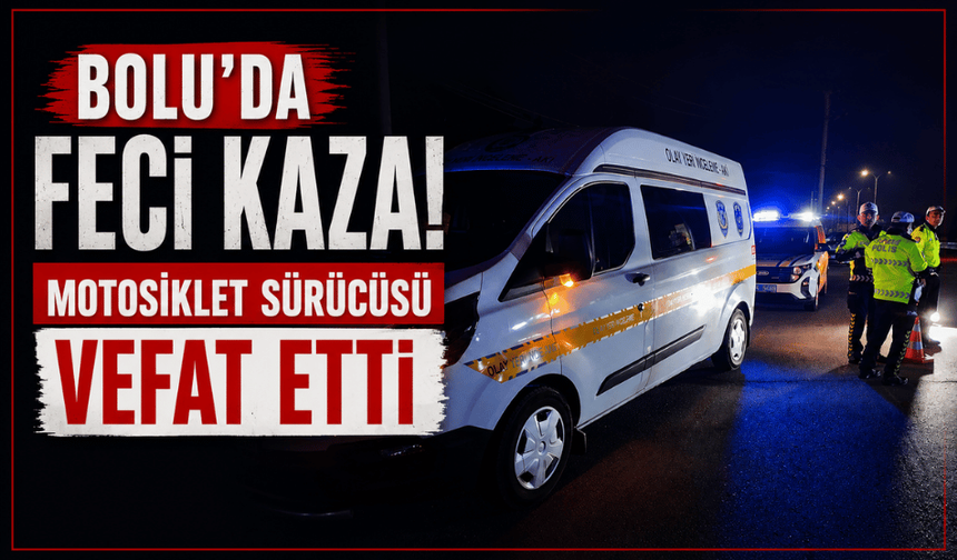 Bolu'da devrilen motosikletin sürücüsü hayatını kaybetti