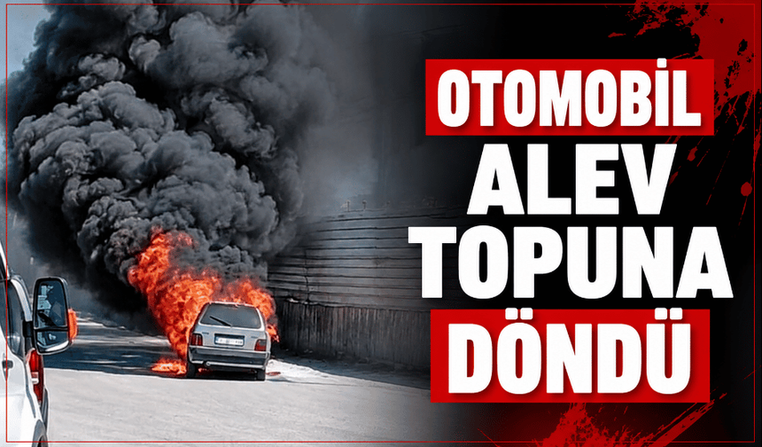 Seyir halindeki otomobil alevlere teslim oldu