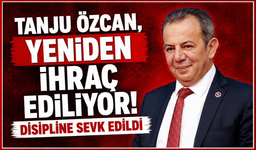 Tanju Özcan, ihraç için YDK’ya sevk edildi