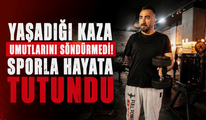 Dezavantajına rağmen hayata tutundu, sporla güç buldu