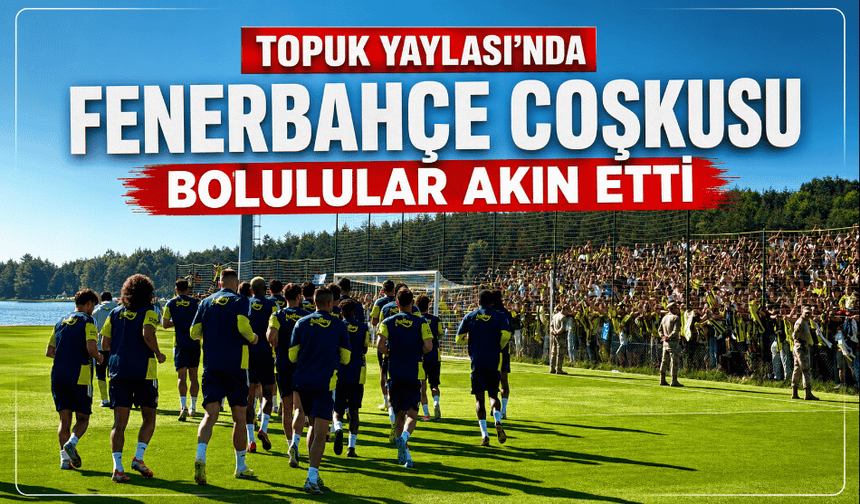Topuk Yaylası’nda Fenerbahçe coşkusu