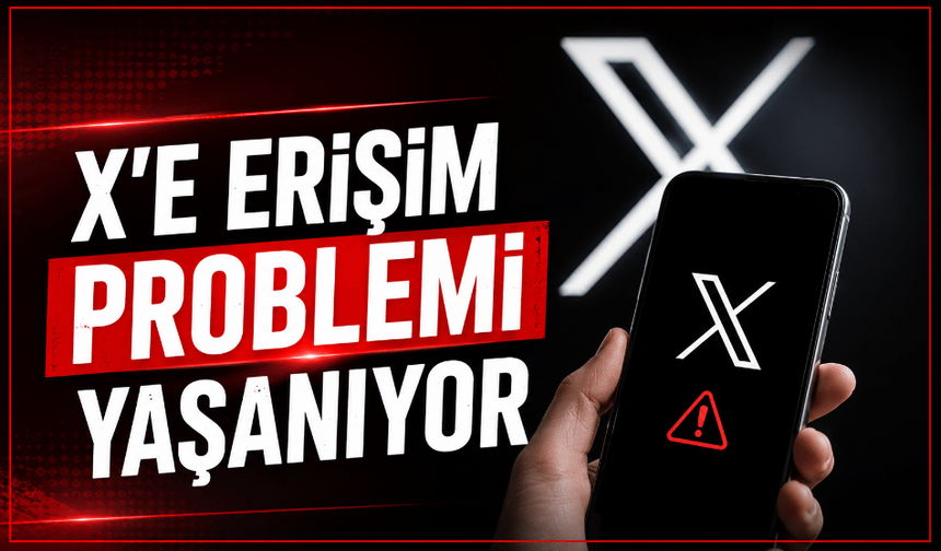 X çöktü erişim problemi yaşanıyor