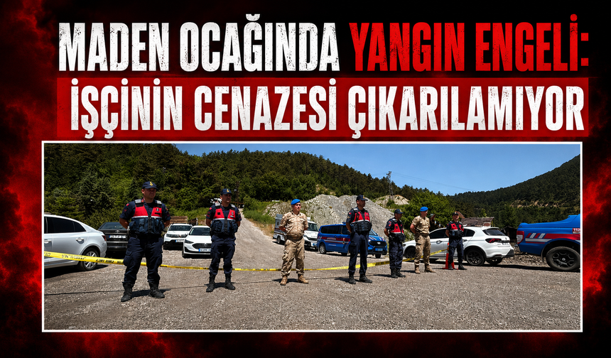 Maden ocağında hayatını kaybeden işçiyi çıkarma çalışmalarına yangın engeli