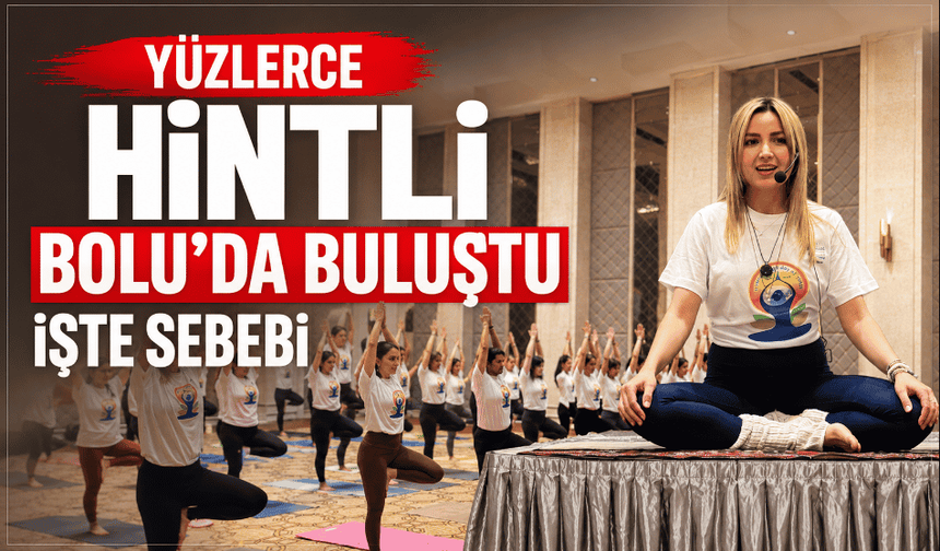Yüzlerce Hintli Bolu’da buluştu işte sebebi