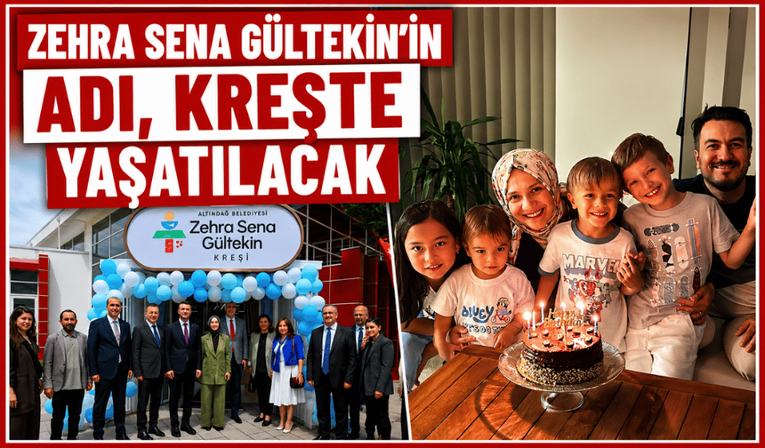 Zehra Sena Gültekin’in adı, kreşte yaşatılacak