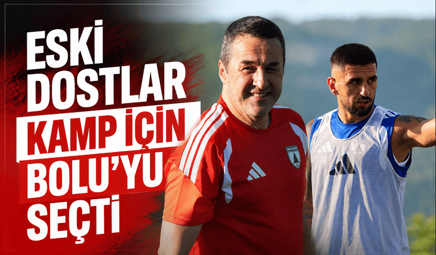 1.ligin yeni takımı kamp için Bolu'ya geliyor