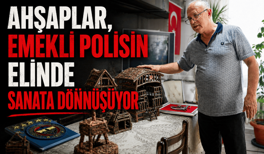 Bolu’da yaşayan emekli polis, ahşapları sanat eserine dönüştürüyor