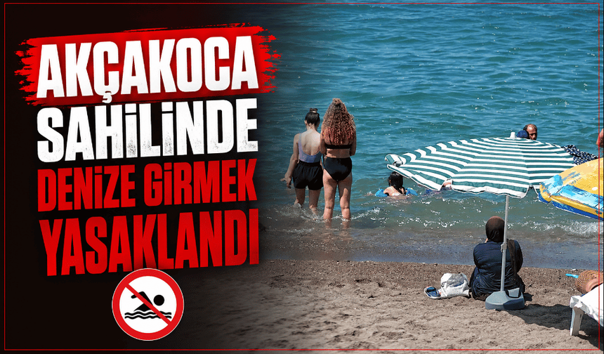 Akçakoca sahilinde denize girmek yasaklandı