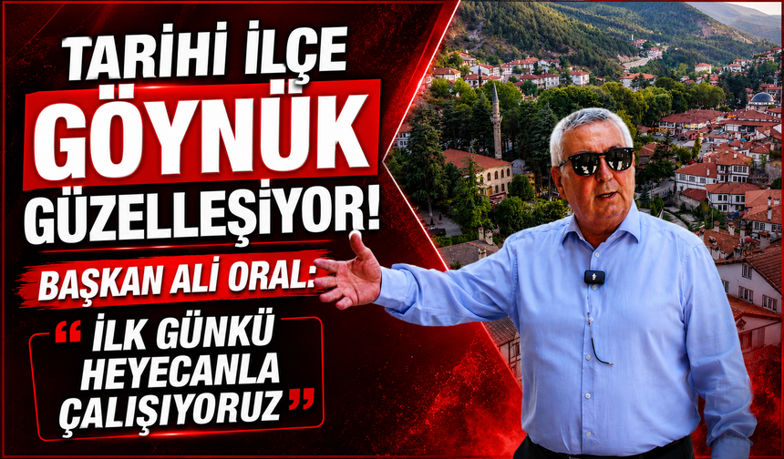 Göynük'te değişim sürüyor, yeni projeler yolda: Başkan Ali Oral, "ilk günkü heyecanla çalışıyoruz"