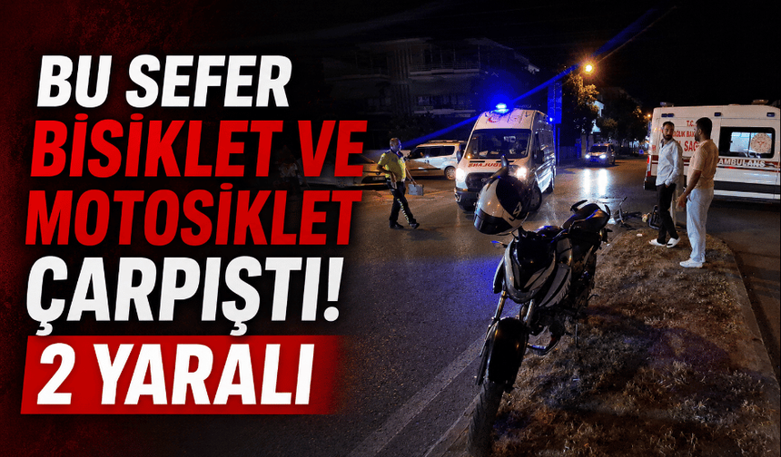Bisiklet ile motosiklet çarpıştı: 2 kişi yaralandı
