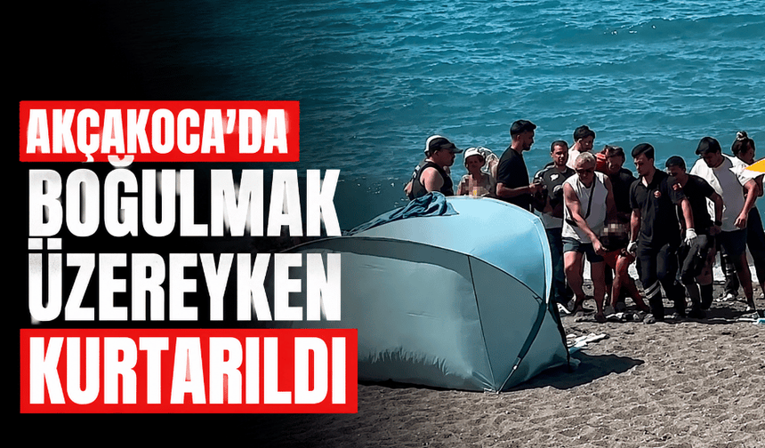 Akçakoca'da boğulmak üzereyken kurtarıldı