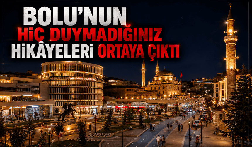 Her ilçesi ayrı bir hikâye! Bolu'nun gizli zenginlikleri