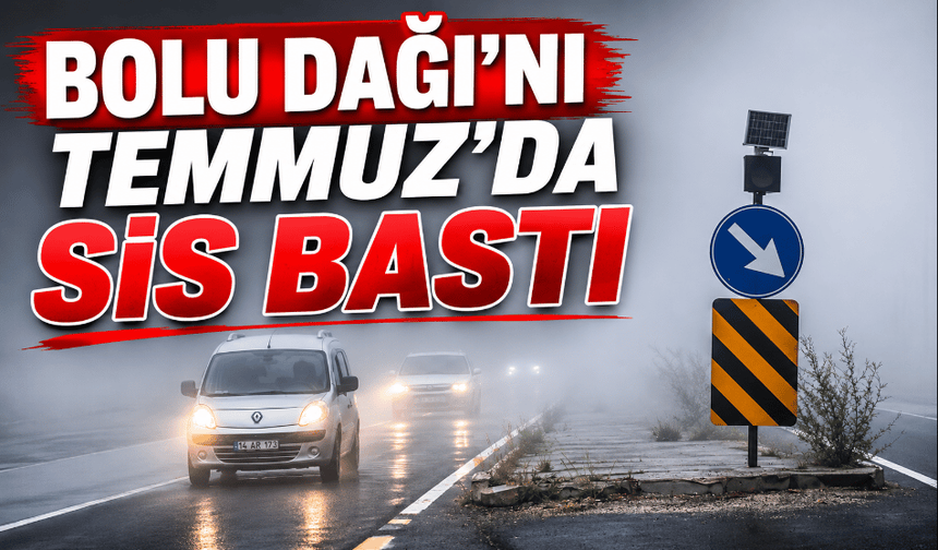 Bolu Dağı'nda sis ve yağmur etkili oldu