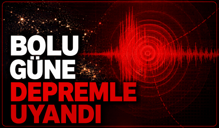 Bolu’da gece saatlerinde deprem!