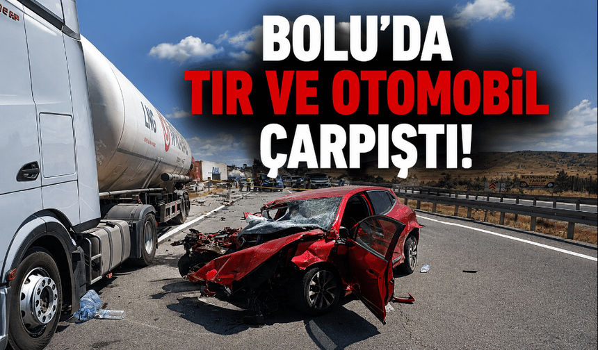 Bolu'da tankere çarpan otomobilin sürücüsü yaralandı