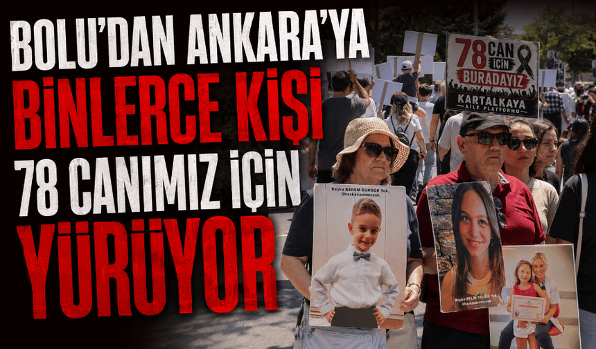 Bolu'dan Ankara'ya "78 Can için adalet yürüyüşü" başladı