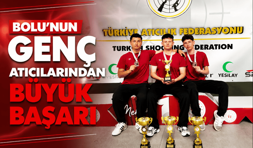Bolu’nun genç atıcılarından büyük başarı