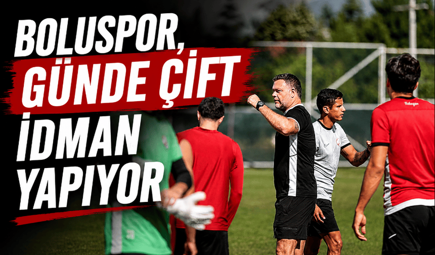 1.lige hazırlanan Boluspor, günde çift idman yapıyor