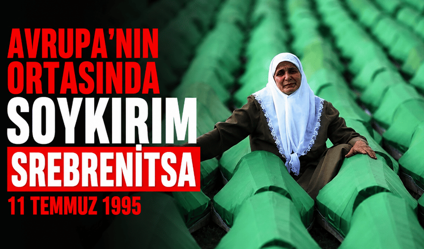 Bosna'nın kanayan yarası: Srebrenitsa soykırımı