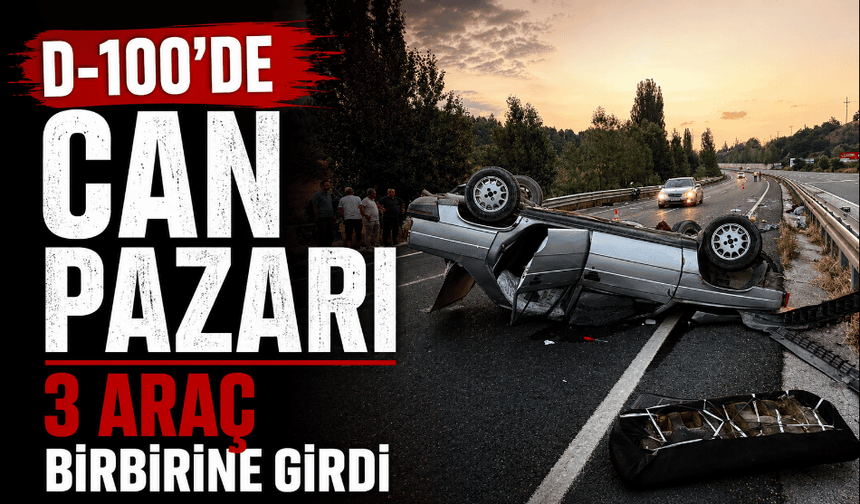D100’de can pazarı 3 araç birbirine girdi