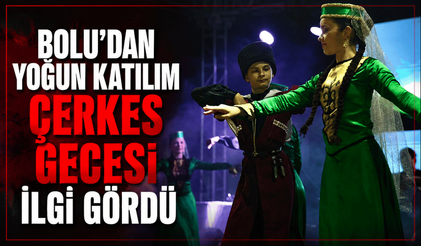 Düzce'de Çerkes gecesi yoğun ilgi gördü