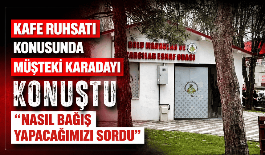 Kafe ruhsatı konusunda müşteki Karadayı konuştu: "Nasıl bağış yapacağımızı sordu"