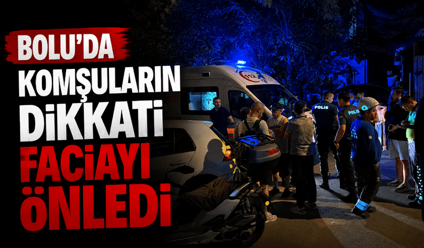 Komşuların dikkati faciayı önledi