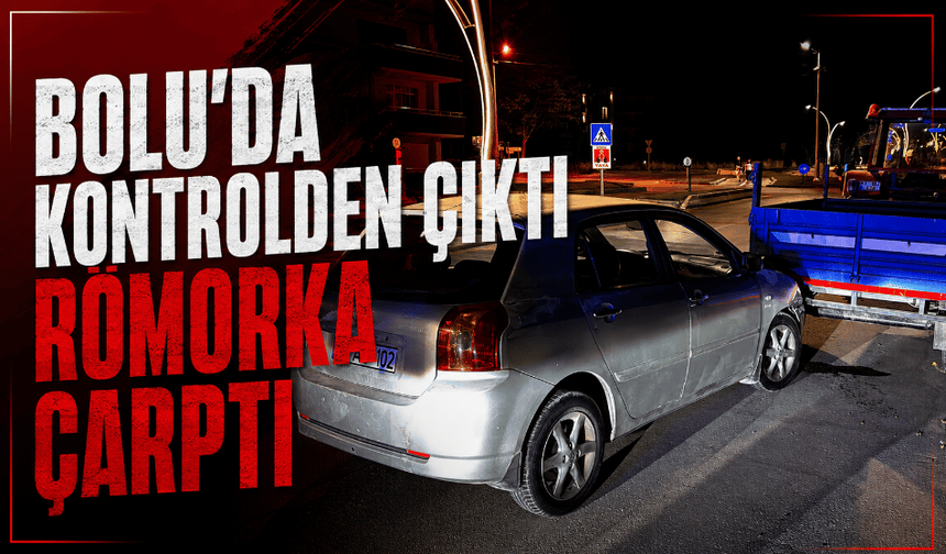 Kontrolden çıkan otomobil römorka çarptı