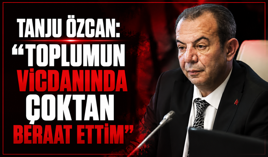 Tanju Özcan’dan mahkeme sonrası ilk açıklama: “Vicdanlarda çoktan beraat ettim”