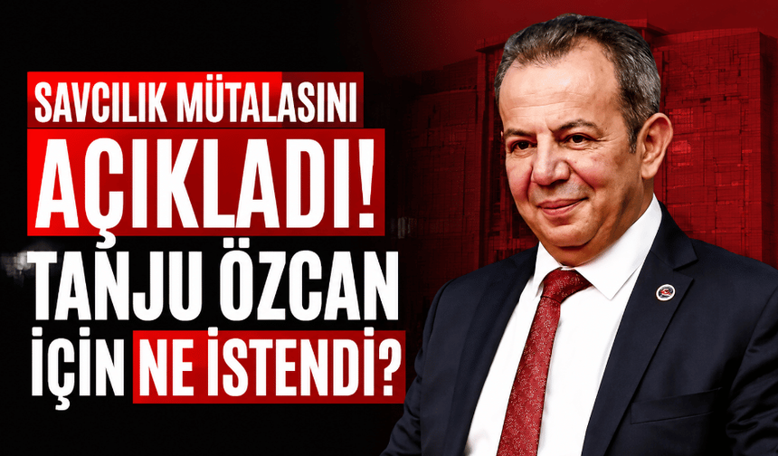 Savcılık, Tanju Özcan'ın tutukluluğunun devamını istedi