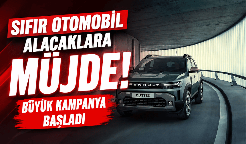 Sıfır otomobil alacaklara müjde! Büyük kampanya başladı
