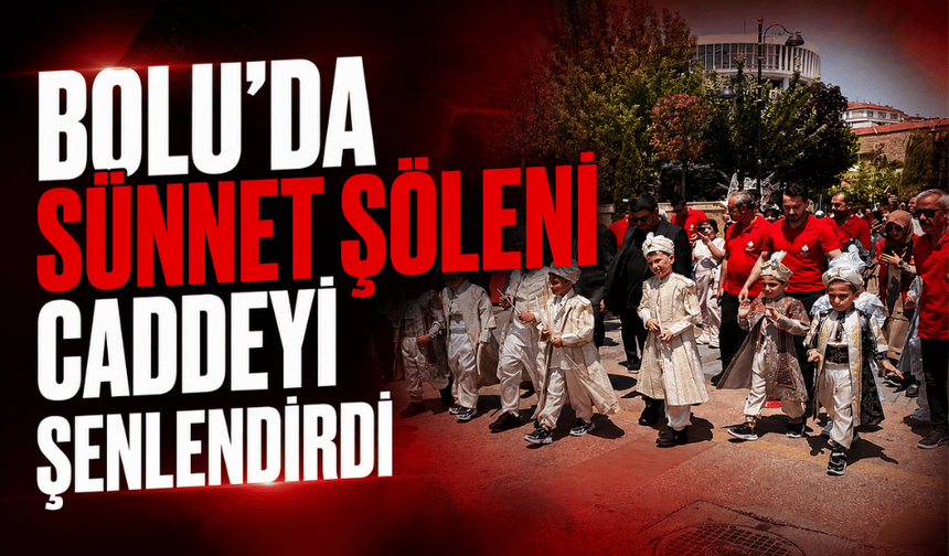 Bolu'da ihtiyaç sahibi çocuklar için sünnet şöleni düzenlendi